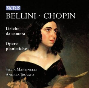 CD Bellini e Chopin: Liriche da Camera – Opere Pianistiche (Tactus 2014)