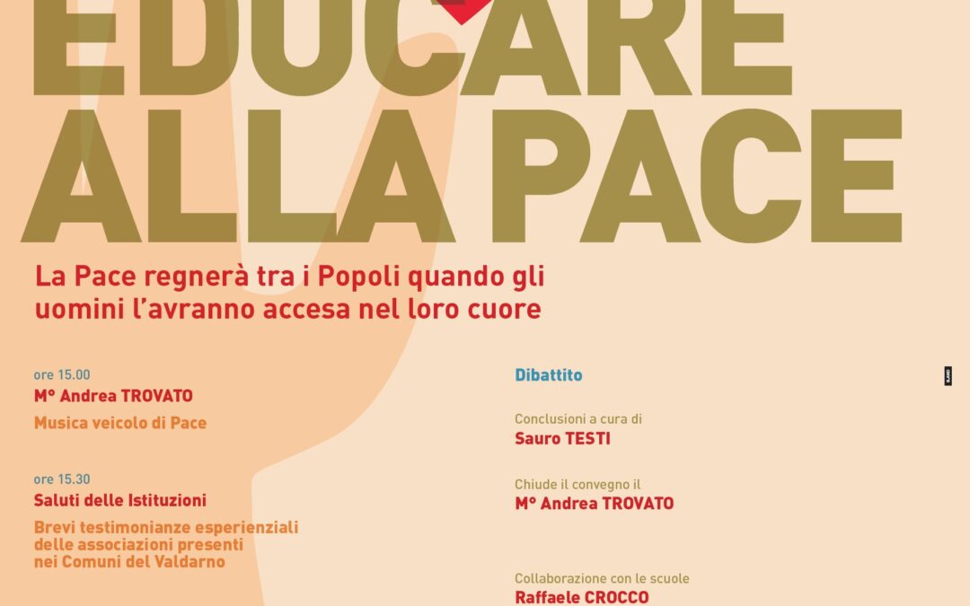 Convegno “Educare alla Pace”. Forum Cooperazione e Pace Valdarno. Montevarchi 11/2/17